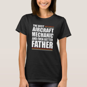 Camiseta Mente O Melhor Mecânico Da Aeronave E Fa Ainda Mel