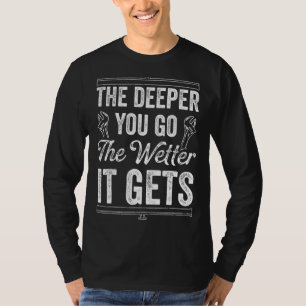 Camiseta Mente Quanto Mais Debaixo Você Vai Mais Molhado Qu