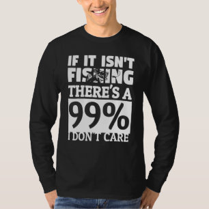 Camiseta Mente Se Não Estiver A Pescar, Há 99 Chances Que E