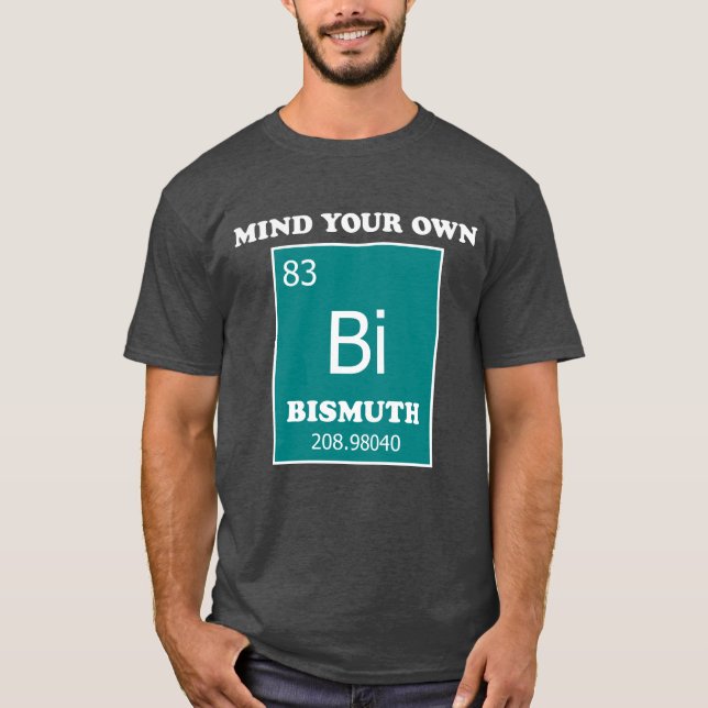 Camiseta Mente seu próprio Bismuto (Frente)