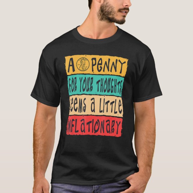 Camiseta Mente Uma Penny Para Os Seus Pensamentos Parece In (Frente)