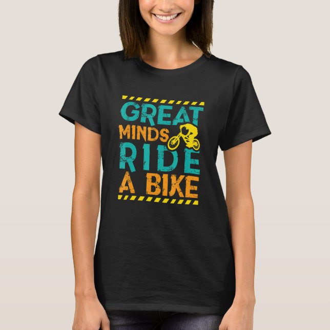 Camiseta Mentes De excelente Andam De Bicicleta (Frente)