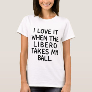 Camiseta Mentira Branca no Volei: Libero Pega Minha Bola
