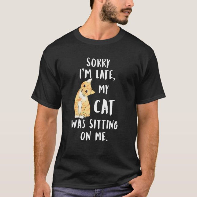 Camiseta Meow Cat Desculpe Estou Atrasado Meu Gato Estava S (Frente)