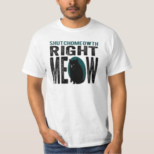 Camiseta Meow direito de ShutchoMEOWth - gato engraçado do