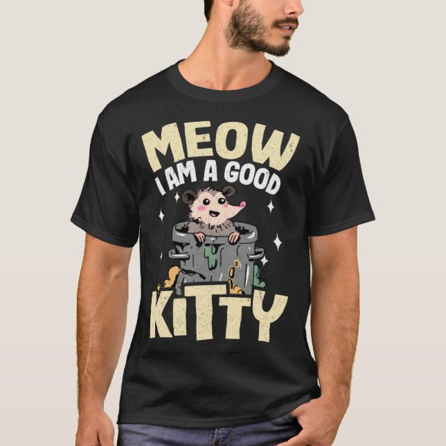 Camiseta Meow I Am A Good Kitty Jokes Opossum Meme Possum (Frente)