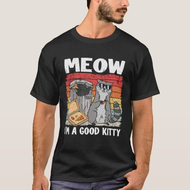Camiseta Meow I'm A Good Kitty Trash Can Garbage Panda Racc (Frente)