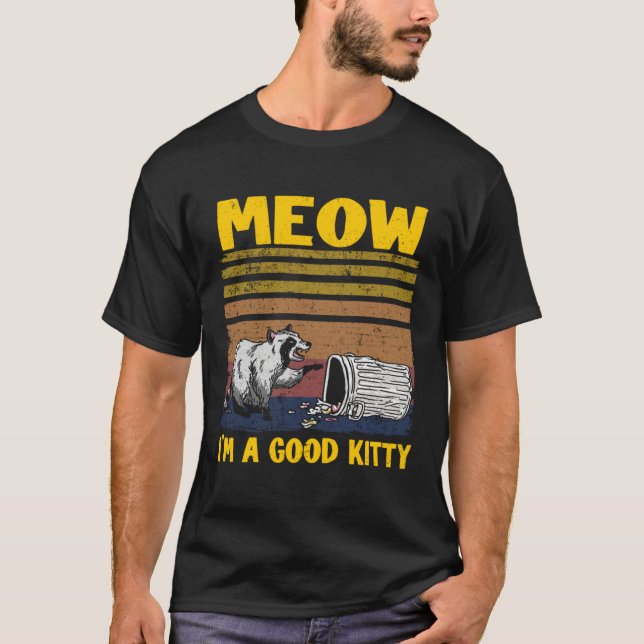 Camiseta Meow I'm A Good Kitty Trash Can Garbage Panda Racc (Frente)