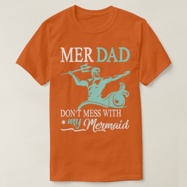 Camiseta Mer Dad Donx27T Mess With My Mermaid Son Daughter  (Frente do Design)