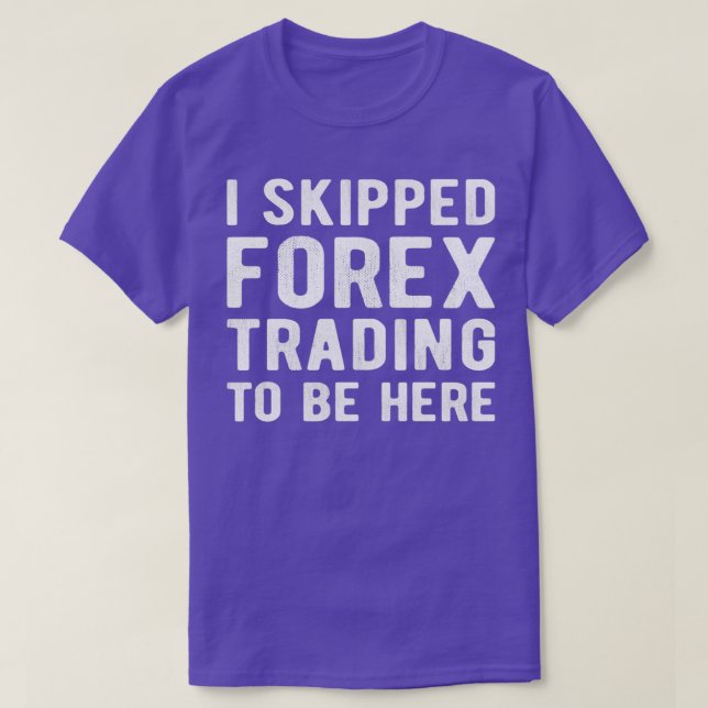 Camiseta mercado acionista FOREX TRADER I ignorou Forex Tra (Frente do Design)