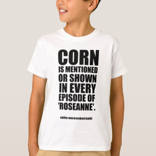 Camiseta Mercadoria de Roseanne (fato #187)