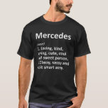 Camiseta MERCEDES Definição Personalizada Funny Birthday Gi<br><div class="desc">A trabalho de arte de definição de "Mercedes" legal e fofa é um presente perfeito para qualquer mulher que você queira surpreender. Perfeito para si mesmo ou como presente para a sua garota favorita. Comprar o design agora!</div>