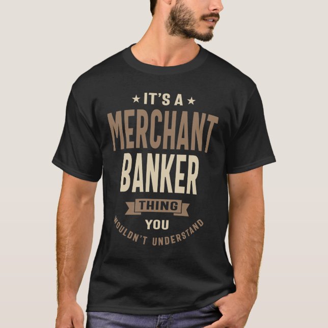 Camiseta Merchant Banker Funny Job Profissão (Frente)