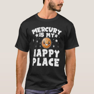 Camiseta Mercúrio É Meu Lugar Feliz Astrônomo Espaço Galáxi