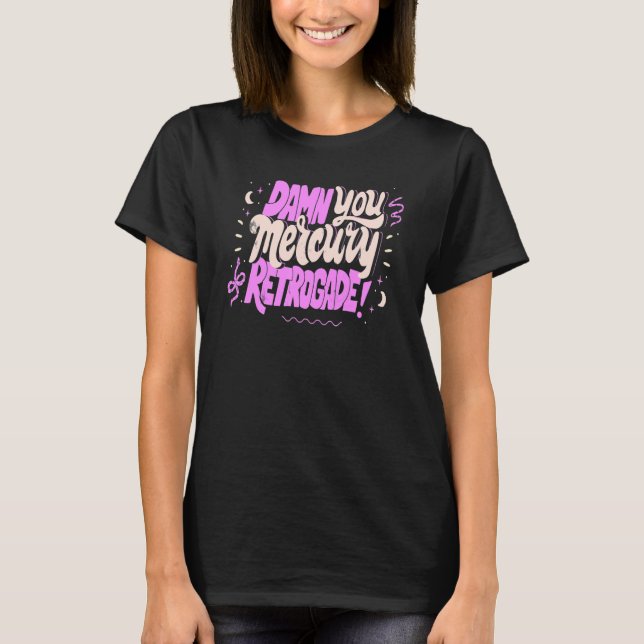 Camiseta Mercury in Retrograde  Cute Funny Horoscope Astrol (Frente)