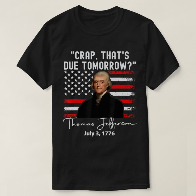 Camiseta Merda que é para amanhã, Thomas jefferson T-Shirt (Frente do Design)