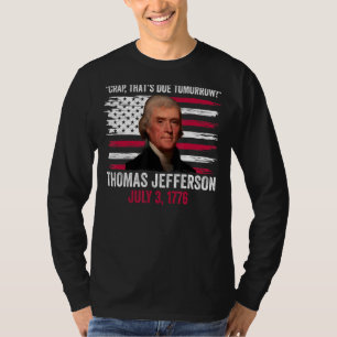 Camiseta Merda Que Virá Amanhã Thomas Jefferson 4th Of J