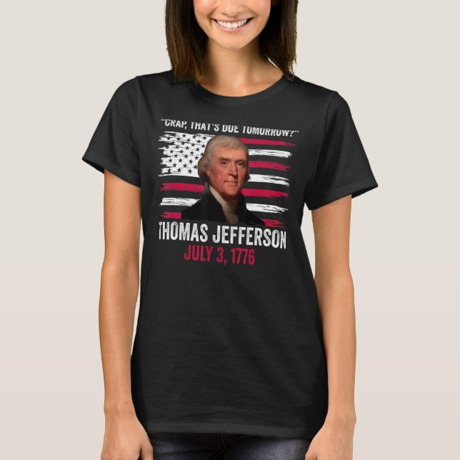 Camiseta Merda Que Virá Amanhã Thomas Jefferson 4th Of J (Frente)