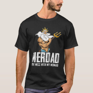 Camiseta Merdad Não Mess Com Minha Sereia Forte Mais Pai Da