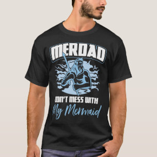 Camiseta Merdad Não se meta com minha Sereia Dia do Pai