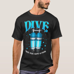 Camiseta Mergulhe Como Se Você Tivesse um Par de Mergulhado