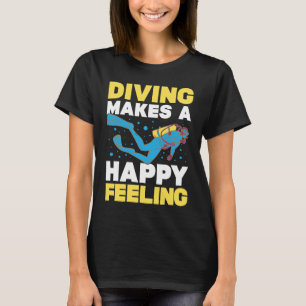 Camiseta Mergulho Faz Um Sentimento Feliz Em Mergulho