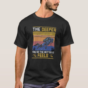 Camiseta Mergulho Quanto Mais Fundo Você Vai Melhor Sente S