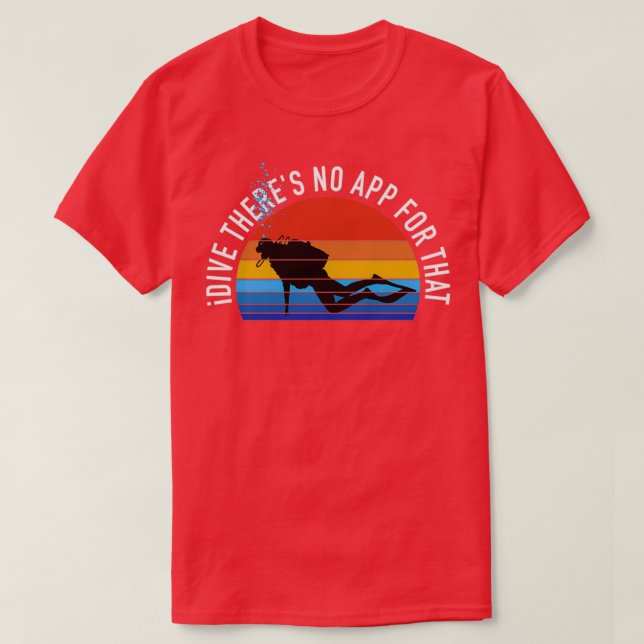Camiseta Mergulho Scuba Não Há Aplicativo Para Isso (Frente do Design)
