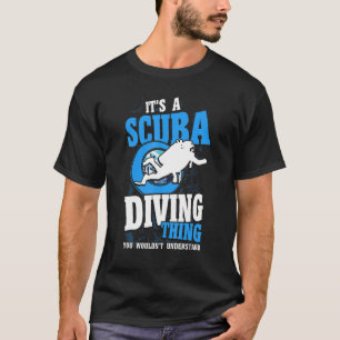 Camiseta Mergulho Submarino É Uma Coisa De Mergulho Scuba