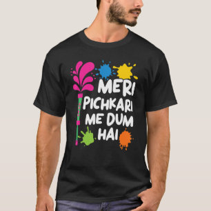 Camiseta Meri Pichkari Me Dum Hai Hindu Budista Holi Festi