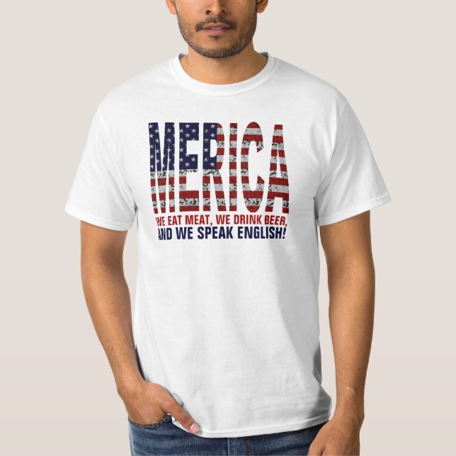 Camiseta MERICA. Nós comemos a carne, bebemos a cerveja e (Frente)