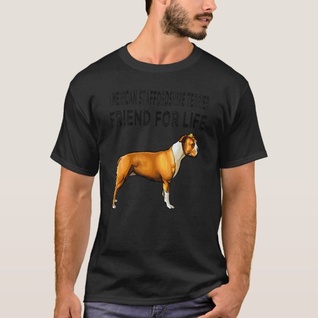 Camiseta Merican Staffordshire Terrier Friend For Life Dog (Frente)
