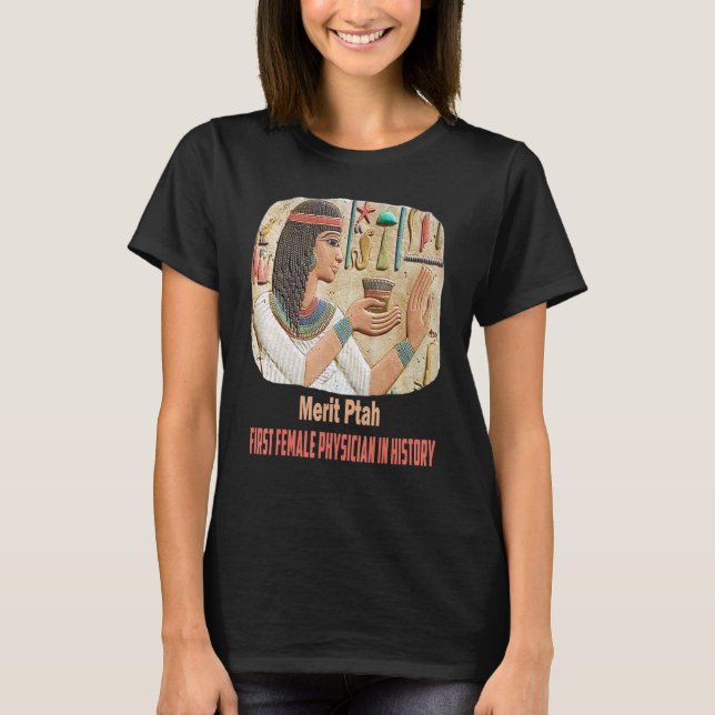 Camiseta Merit Ptah Primeira Mulher Faraó Médica Egy Antiga (Frente)