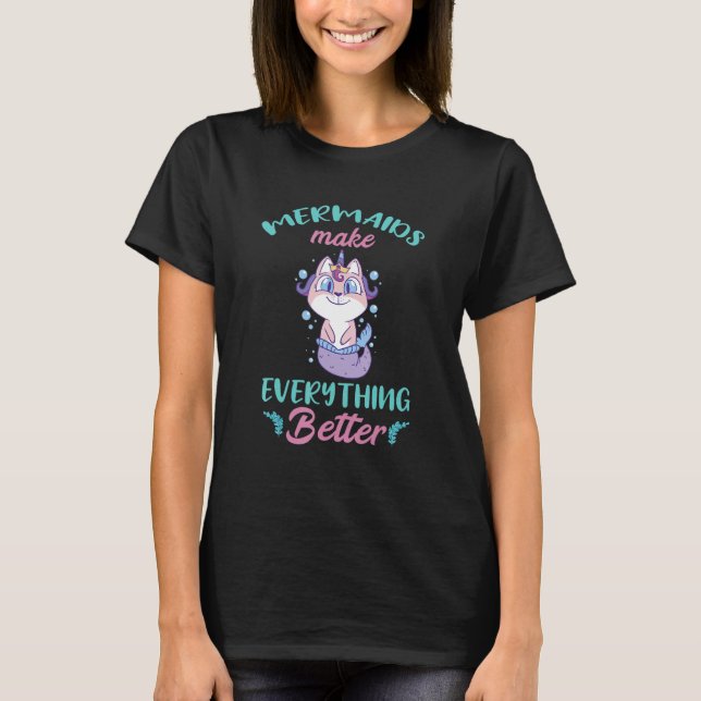 Camiseta Mermaid Cat Make Everything Better Bubble Mermaid  (Frente)