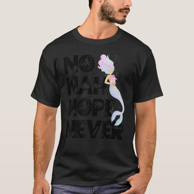 Camiseta Mermaid No Nah Nope Never Woman Fish Queen Mermaid (Frente)