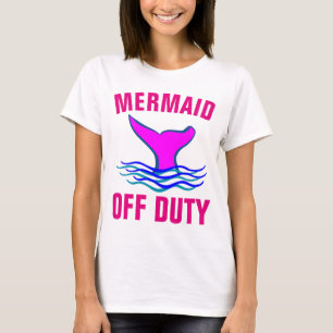 Camiseta MERMAID OFF DUTY, T-shirts Engraçadas