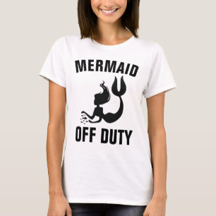 Camiseta MERMAID OFF DUTY, T-shirts Engraçadas