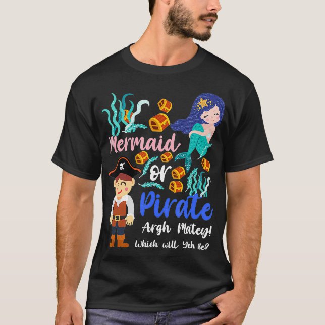 Camiseta Mermaid Or Pirate Which One Will You Be Gender Rev (Frente)