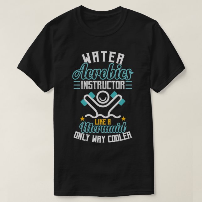 Camiseta Mermaid waters aerobics instructor way cooler (Frente do Design)
