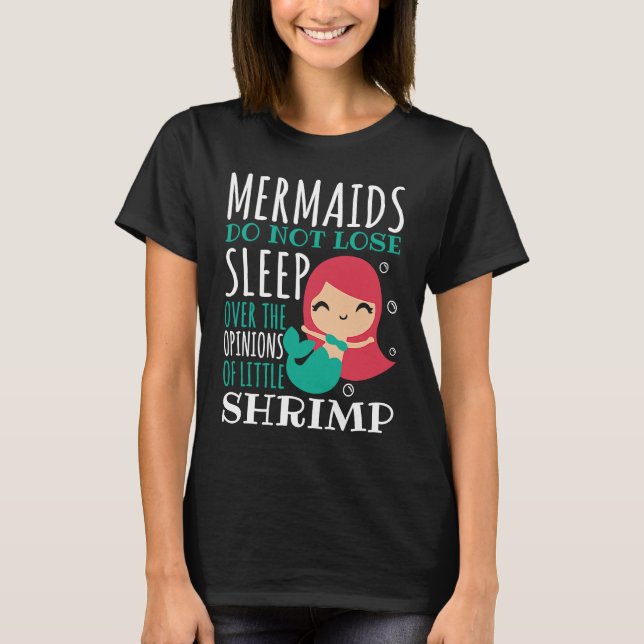 Camiseta Mermaids Do Not Loose Sleep Over Opinions Of Littl (Frente)