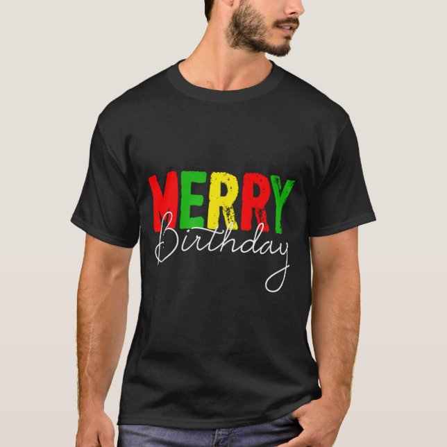 Camiseta Merry Birthday, Born On Christmas Day  (Frente)