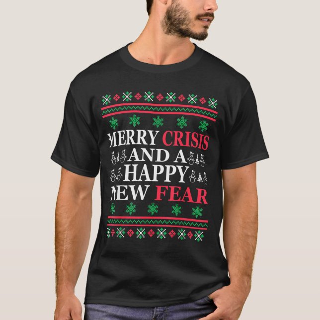Camiseta Merry Crisis And Happy New Fear Funny Ugly Christm (Frente)