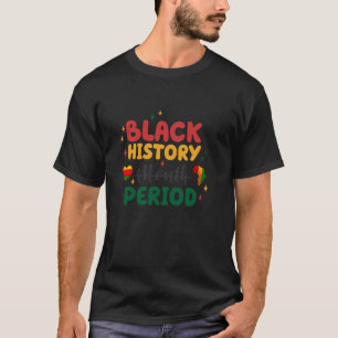 Camiseta Mês da História Negra Período Empoderamento Orgulh