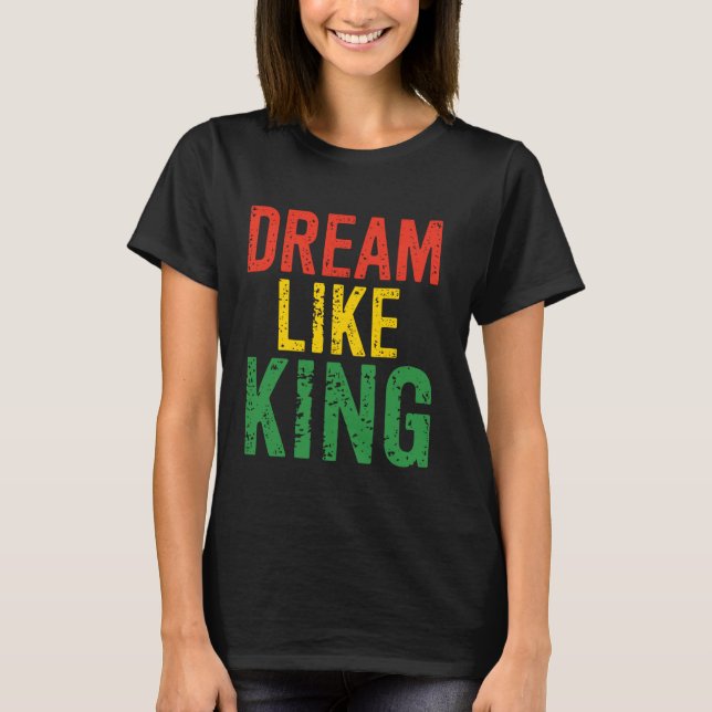 Camiseta Mês da História Negra Sonhe Como o Rei (Frente)