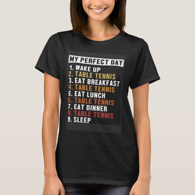 Camiseta Mesa de Tênis do dia perfeito para Tênis  mesa Pad (Frente)