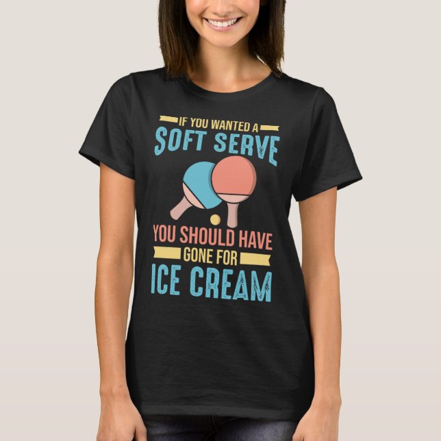 Camiseta Mesa de Tênis Se Você Quiser Um Servidor Suave (Frente)