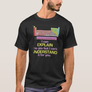 Camiseta Mesa periódica - eu posso explicá-la
