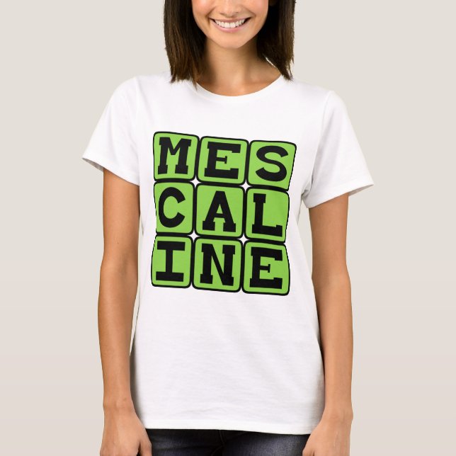 Camiseta Mescalina, Droga Alucinógena (Frente)