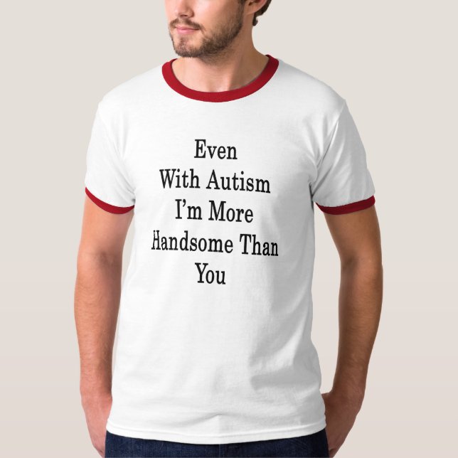 Camiseta Mesmo com autismo eu sou mais considerável do que (Frente)