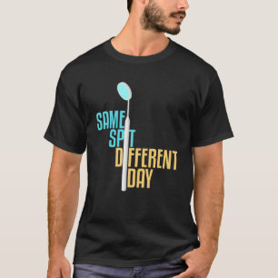 Camiseta Mesmo dia de cuspir diferente